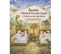 Acasta - A História da Terra para Crianças: Trilogia 4 - Livros 10-12
