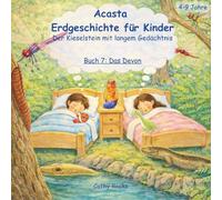 Acasta - Erdgeschichte für Kinder: Buch 7: Das Devon: Als Flossen zu Füßen wurden
