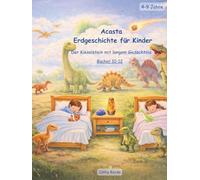 Acasta - Erdgeschichte für Kinder: Sammelband 4 - Bücher 10-12