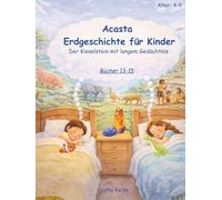 Acasta - Erdgeschichte für Kinder: Sammelband 5 - Bücher 13-15