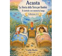 Acasta - La Storia della Terra per Bambini: Trilogia 2 - Libri 4-6