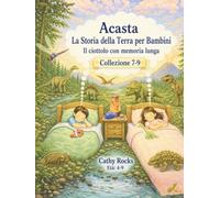Acasta - La Storia della Terra per Bambini: Trilogia 3 - Libri 7-9