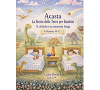 Acasta - La Storia della Terra per Bambini: Trilogia 4 - Libri 10-12