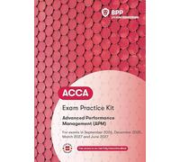 ACCA Advanced Performance Management: Exam Practice Kit