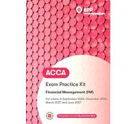 ACCA Financial Management: Exam Practice Kit