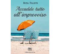 Accadde tutto all'improvviso