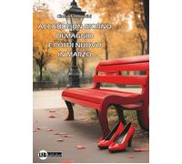 Accadde un giorno di Maggio e poi di nuovo in Marzo - [LFA Publisher]