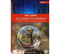 Accadde un giorno. Un viaggio alla ricerca della pietra filosofale
