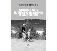 Accade che il tempo insegna o anche no