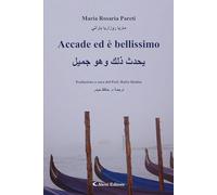 Accade ed bellissimo. Ediz. italiana e araba