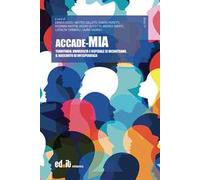 Accade-Mia. Territorio, università e ospedale si incontrano. Il racconto di un'esperienza