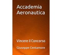 Accademia Aeronautica: Vincere il Concorso