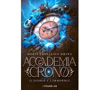 Accademia Crono. Il sicario e l'immortale