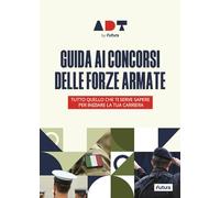 Accademia dei Test. Guida ai concorsi per le forze armate