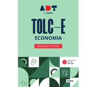 Accademia dei Test. TOLC-E. Economia. Manuale di teoria - AA.VV.