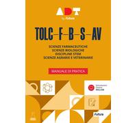 Accademia dei Test. TOLC-F-B-S-AV. Manuale di pratica. Con simulazioni onl...
