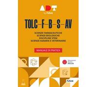 Accademia dei Test. TOLC-F-B-S-AV. Manuale di pratica. Con simulazioni onl...
