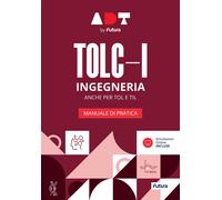 Accademia dei Test. TOLC-I. Ingegneria. Manuale di pratica - AA.VV.