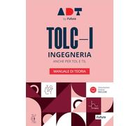 Accademia dei Test. TOLC-I. Ingegneria. Manuale di teoria