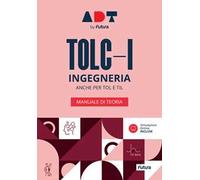 Accademia dei Test. TOLC-I. Ingegneria. Manuale di teoria 2026/2027