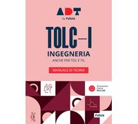 Accademia dei Test. TOLC-I. Ingegneria. Manuale di teoria - AA.VV.