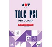 Accademia dei Test. TOLC-PSI. Psicologia. Manuale di teoria 2025-2026 - AA.VV.