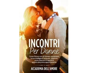Accademia Dell'amore Incontri per Donne (Tascabile)