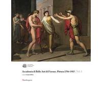 Accademia di Belle Arti di Firenze. Pittura 1784-1915. Ediz. a colori. Vol. 1