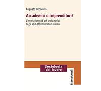Accademici o imprenditori? L'incerta identità dei protagonisti degli spin-off universitari italiani