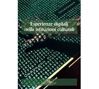 Accademie & biblioteche d'Italia. Quaderni. Vol. 2: Esperienze digitali nelle istituzioni culturali.