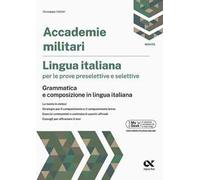 Accademie militari. Lingua italiana per le prove preselettive e selettive. Grammatica e composizione in lingua italiana. Ediz. MyDesk. Con Contenuto digitale per download e accesso online