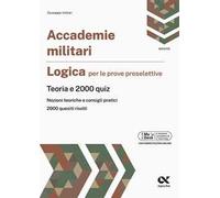 Accademie militari. Logica per le prove selettive. Teoria e 2000 quiz. Ediz. MyDesk. Con Contenuto digitale per download e accesso online