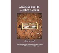 Accadeva anni fa, sembra domani