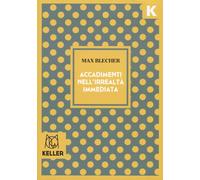 Accadimenti nell'irrealtà immediata - Blecher Max