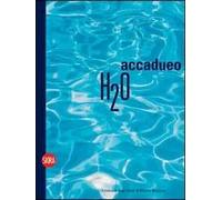 Accadueo. L'acqua, la terra e gli uomini. Ediz. italiana e inglese