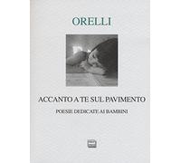 Accanto a te sul pavimento. Poesie dedicate ai bambini