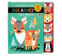 Accarezza e scopri gli amici del bosco. Ediz. a colori