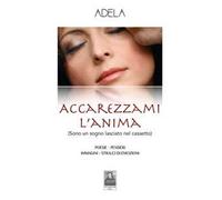 Accarezzami l'anima (Sono un sogno lasciato nel cassetto)