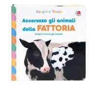 Accarezzo gli animali della fattoria. Ediz. a colori