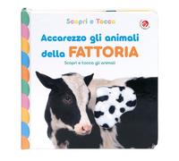 Accarezzo gli animali della fattoria. Ediz. a colori