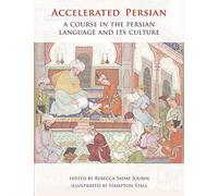 Accelerated Persian: A Course in the Persian Language and Its Culture