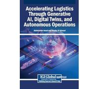 Accelerating Logistics Through Generative AI, Digital Twins, and Autonomous Operations