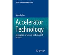 Accelerator Technology: Applications in Science, Medicine, and Industry