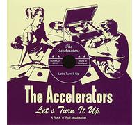 The Accelerators - Let's Turn It Up