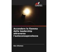 Accendere la fiamma della leadership attraverso l'autoconsapevolezza