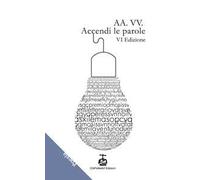 Accendi le parole. 6ª edizione