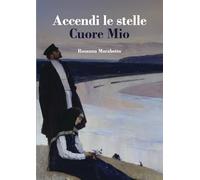 Accendi le stelle, Cuore Mio