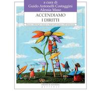 Accendiamo i diritti. Percorsi e attività per educare ai diritti dell’infanzia e dell’adolescenza