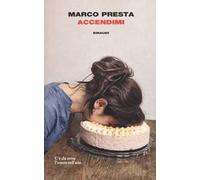 Libri Marco Presta - Accendimi