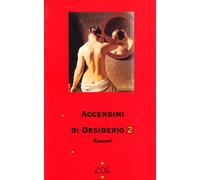 Accendimi di desiderio 2
